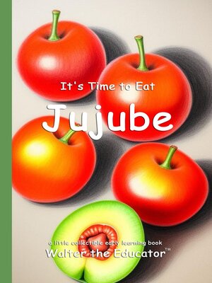 cover image of It's Time to Eat Jujube